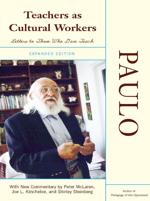 Title details for Teachers As Cultural Workers by Paulo Freire - Available